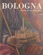 Bologna: storia di un’immagine. Storia, costumi e tradizioni