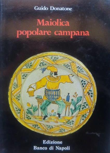 Maiolica popolare campana - Guido Donatone - copertina