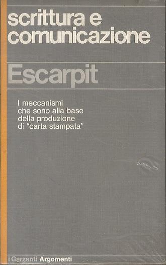 Scrittura e comunicazione. Argomenti - Robert Escarpit - copertina