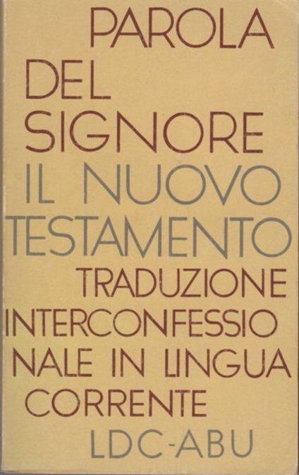 Vangelo di Giovanni: testo tratto da: Parola del Signore, il Nuovo Testamento: traduzione interconfessionale dal testo greco in lingua corrente - copertina