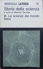 Storia della scienza: vol. 3.: Le scienze del mondo fisico. Universale Laterza 217. Introduzione di Paolo Casini. Traduzione di Annalena Jona-lasinio
