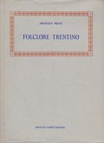 Folclore trentino. Con disegni di Italo Cinti e di Guido Prati. Classici di folk-lore 12