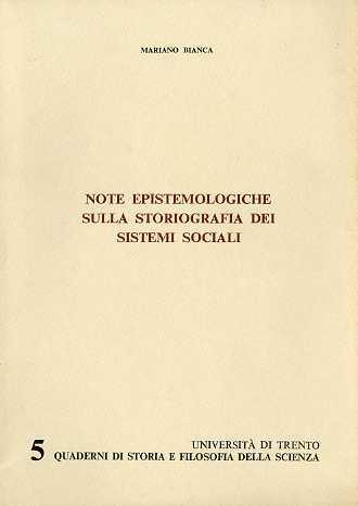 Note epistemologiche sulla storiografia dei sistemi sociali. Quaderni di storia e filosofia della scienza 5 - Mariano L. Bianca - copertina