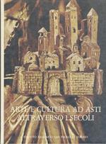 Arte e cultura ad Asti attraverso i secoli