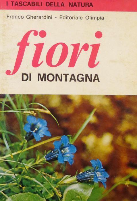Fiori di montagna. I tascabili della natura 6. Foto e disegni dell’autore - Franco Gherardini - copertina