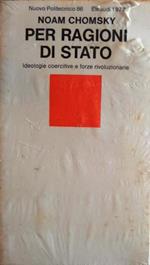 Per ragioni di Stato. Ideologie coercitive e forze rivoluzionarie