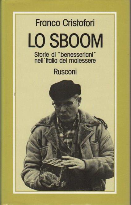 Lo sboom: storie di ”benesseriani” nell’Italia del malessere - Franco Cristofori - copertina