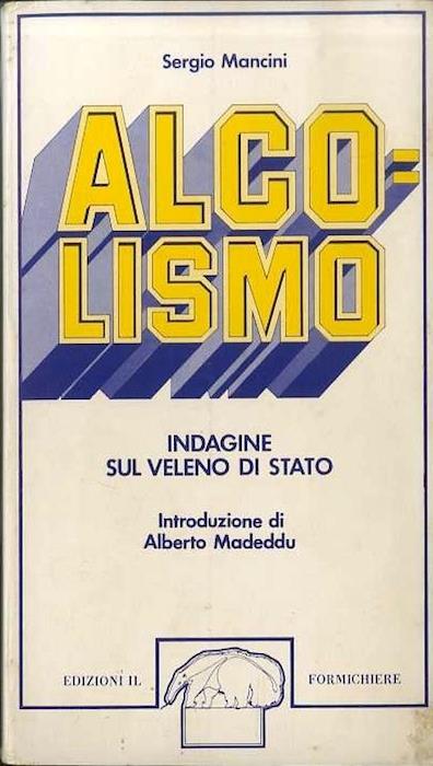 Alcolismo: indagine sul veleno di stato - Sergio Mancini - copertina