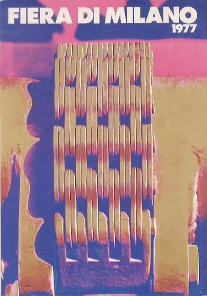 Fiera di Milano: rassegna dell’Ente Autonomo Fiera. Anno XXIX. II serie. marzo 1977 - copertina