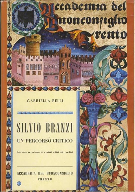 Silvio Branzi: un percorso critico: con una selezione di scritti editi ed inediti - Gabriella Belli - copertina