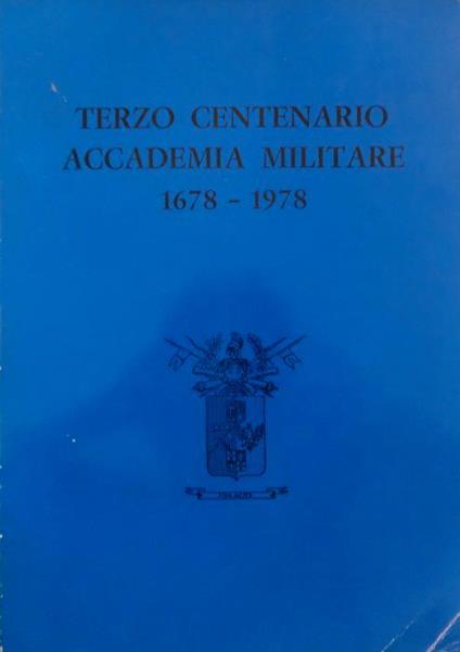 Terzo centenario: Accademia Militare: 1678-1978 - copertina
