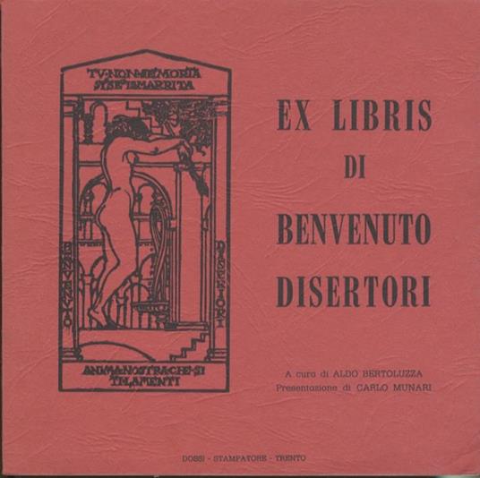 Ex libris di Benvenuto Disertori - Carlo Munari,Aldo Bertoluzza - copertina