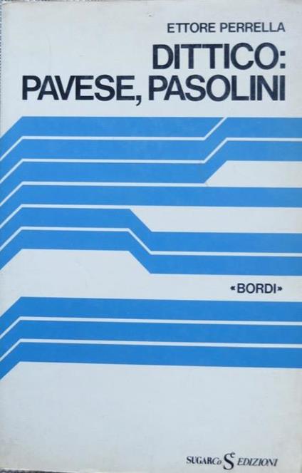 Dittico: Pavese, Pasolini. Bordi 2 - Ettore Perrella - copertina