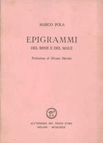 Epigrammi del bene e del male. Prefazione di Silvano Martini