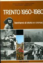 Trento 1950-1980: trent’anni di storia e cronaca