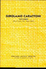 Girolamo Carattoni: incisore. Collana artisti trentini