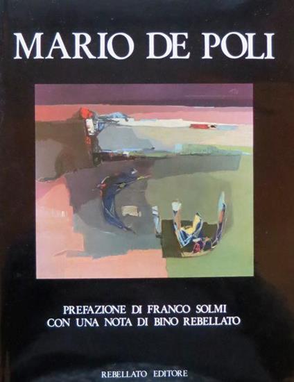 Mario De Poli. Con una nota di Bino Rebellato. Collana d’arte antica e contemporanea - Mario De Poli - copertina