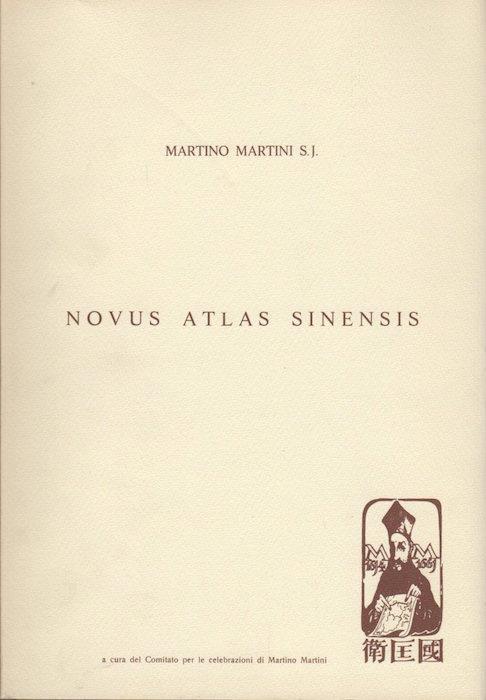 Novus atlas sinensis. Ad lectorem preafatio, verisoni. Ed. anast. a cura del Comitato per le celebrazioni di Martino Martini - Martino Martini - copertina