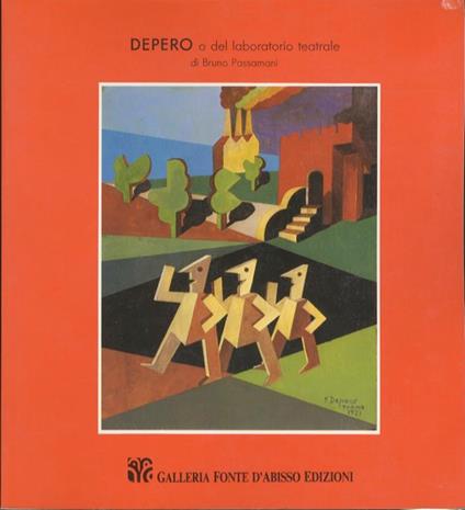 Depero o del laboratorio teatrale - Bruno Passamani - copertina