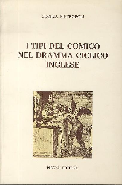 I tipi del comico nel dramma ciclico inglese - Cecilia Pietropoli - copertina