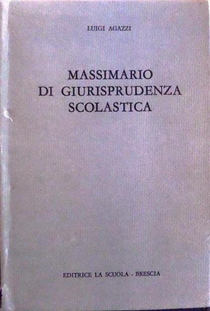 Massimario di giurisprudenza scolastica - Luigi Agazzi - copertina