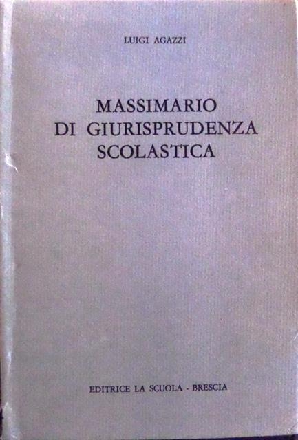 Massimario di giurisprudenza scolastica - Luigi Agazzi - copertina