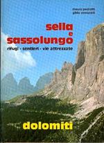 Sella e Sassolungo: rifugi - sentieri - vie attrezzate
