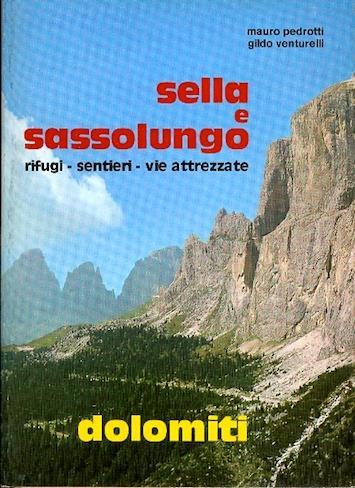 Sella e Sassolungo: rifugi - sentieri - vie attrezzate - Mauro Pedrotti,Guido Venturelli - copertina