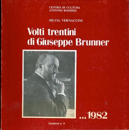 Volti trentini di Giuseppe Brunner. Quaderni n. 9 - Silvia Vernaccini - copertina