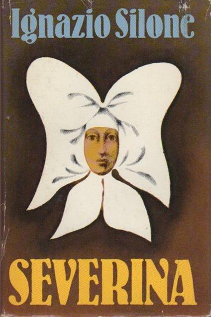 Severina. A cura e con testi di Darina Silone\r<br - Ignazio Silone - copertina