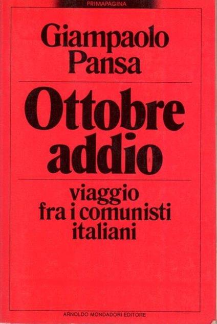 Ottobre addio: viaggio fra i comunisti italiani. Primapagina - Giampaolo Pansa - copertina