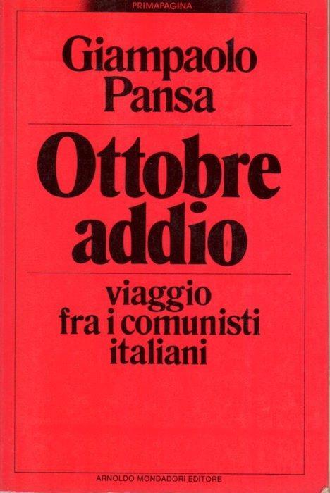 Ottobre addio: viaggio fra i comunisti italiani. Primapagina - Giampaolo Pansa - copertina