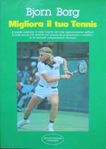 Migliora il tuo tennis. Prefazione di Dan Maskell. Grandi manuali 2