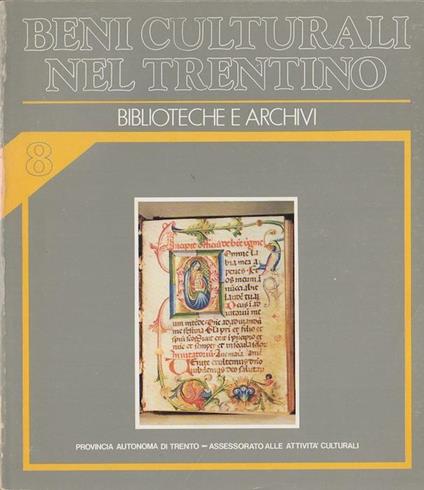 Biblioteche e archivi. Beni culturali nel Trentino: interventi dal 1979 al 1983 8 - copertina