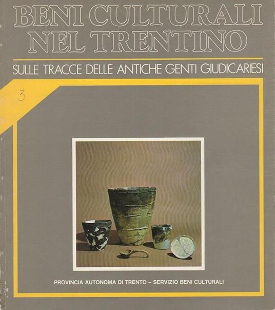 Sulle tracce delle antiche genti giudicariesi. Beni culturali nel Trentino: interventi dal 1979 al 1983 3 - copertina