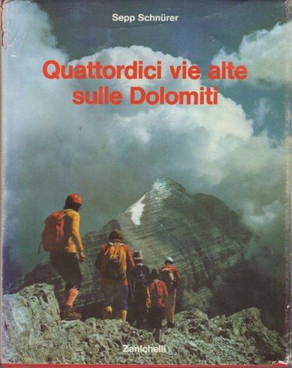 Quattordici vie alte sulle Dolomiti. Trad. A. Terragni de Eccher - Sepp Schnürer - copertina