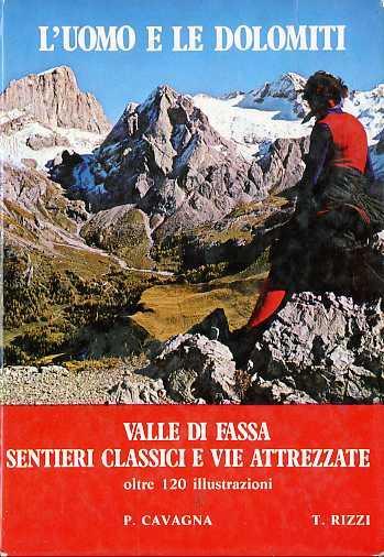 L' uomo e le Dolomiti: Valle di Fassa: sentieri classici e vie attrezzate - Paolo Cavagna,Tony Rizzi - copertina