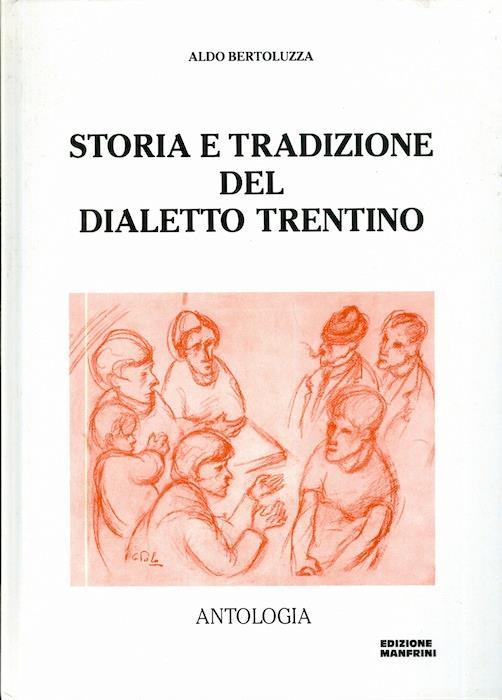 Storia e tradizione del dialetto trentino - Aldo Bertoluzza - copertina