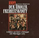 1809 der Tiroler Freiheitskampf: in Bildern von Franz v. Defregger und Albin Egger-Lienz. Kurhaus Meran 31 marz - 30 Juni 1984