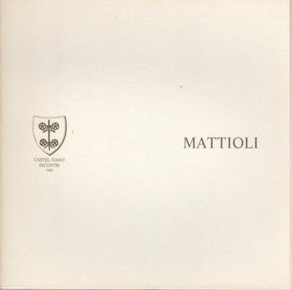 Mattioli. Castel Ivano incontri 198 - Carlo Mattioli - copertina