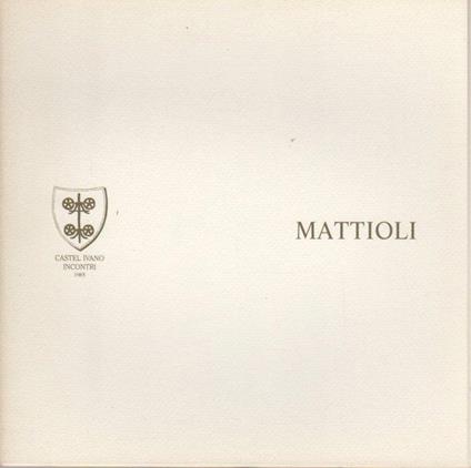 Mattioli. Castel Ivano incontri 198 - Carlo Mattioli - copertina