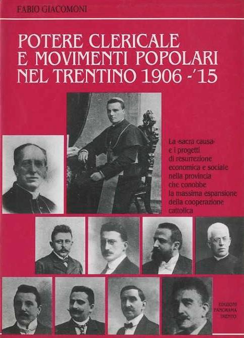 Potere clericale e movimenti popolari nel Trentino 1906-’15 - Fabio Giacomoni - copertina