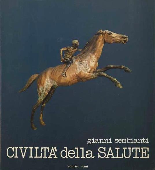 Civiltà della salute: libro-giornale di educazione sanitaria. Prefazione di Silvio Ceccato - Gianni Sembianti - copertina