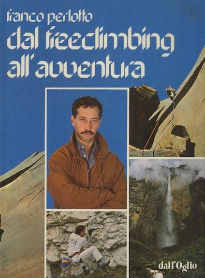 Dal freeclimbing all'avventura - Franco Perlotto - copertina