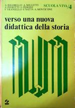 Verso una nuova didattica della storia. Scuola viva 4