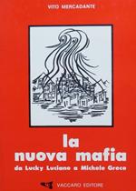 La nuova mafia: da Lucky Luciano a Michele Greco