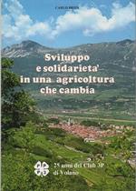 Sviluppo e solidarietà in una agricoltura che cambia: 25 anni del Club 3P di Volano