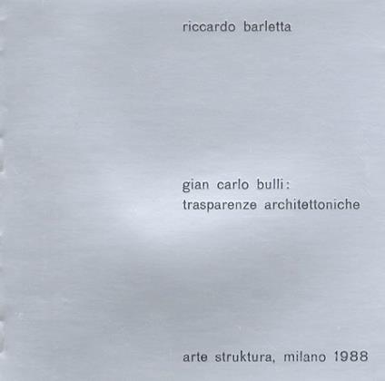 Gian Carlo Bulli: trasparenze architettoniche - Riccardo Barletta - copertina