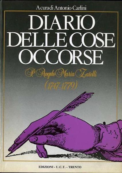 Diario delle cose occorse, 1747-1779. Usi, costumi e mestieri della gente trentina 6 - Angelo Maria Zatelli - copertina