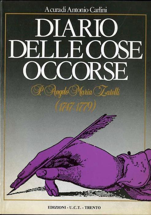 Diario delle cose occorse, 1747-1779. Usi, costumi e mestieri della gente trentina 6 - Angelo Maria Zatelli - copertina